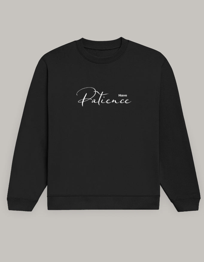 Patience Matters Sweatshirt sweatshirt regular fit cotton fabric heavyweight fabric printed design detail view by HAViT Apparel