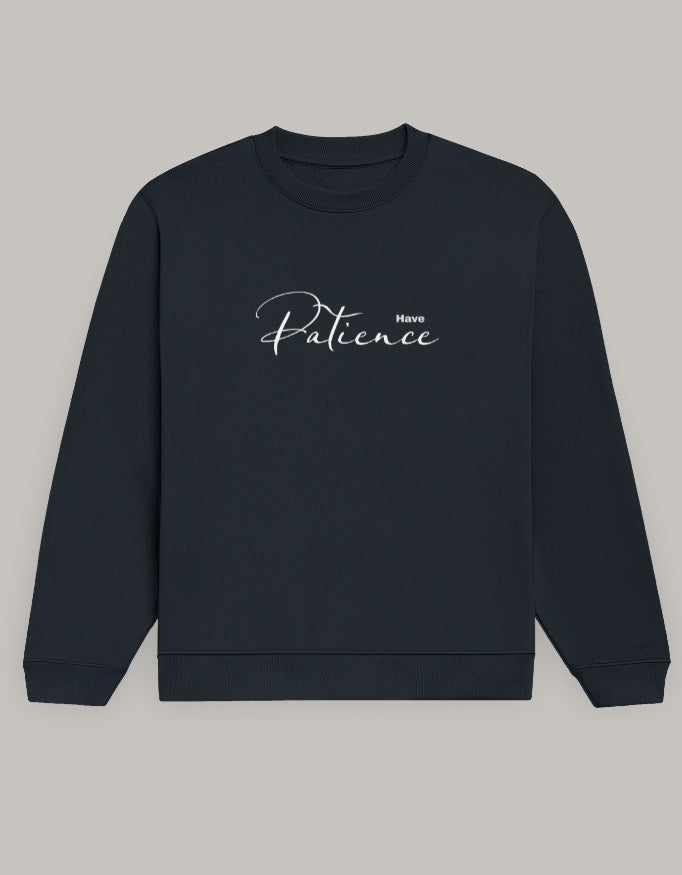 Patience Matters Sweatshirt sweatshirt regular fit cotton fabric heavyweight fabric printed design detail view by HAViT Apparel