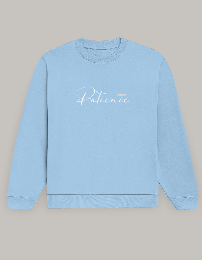Patience Matters Sweatshirt sweatshirt regular fit cotton fabric heavyweight fabric printed design detail view by HAViT Apparel