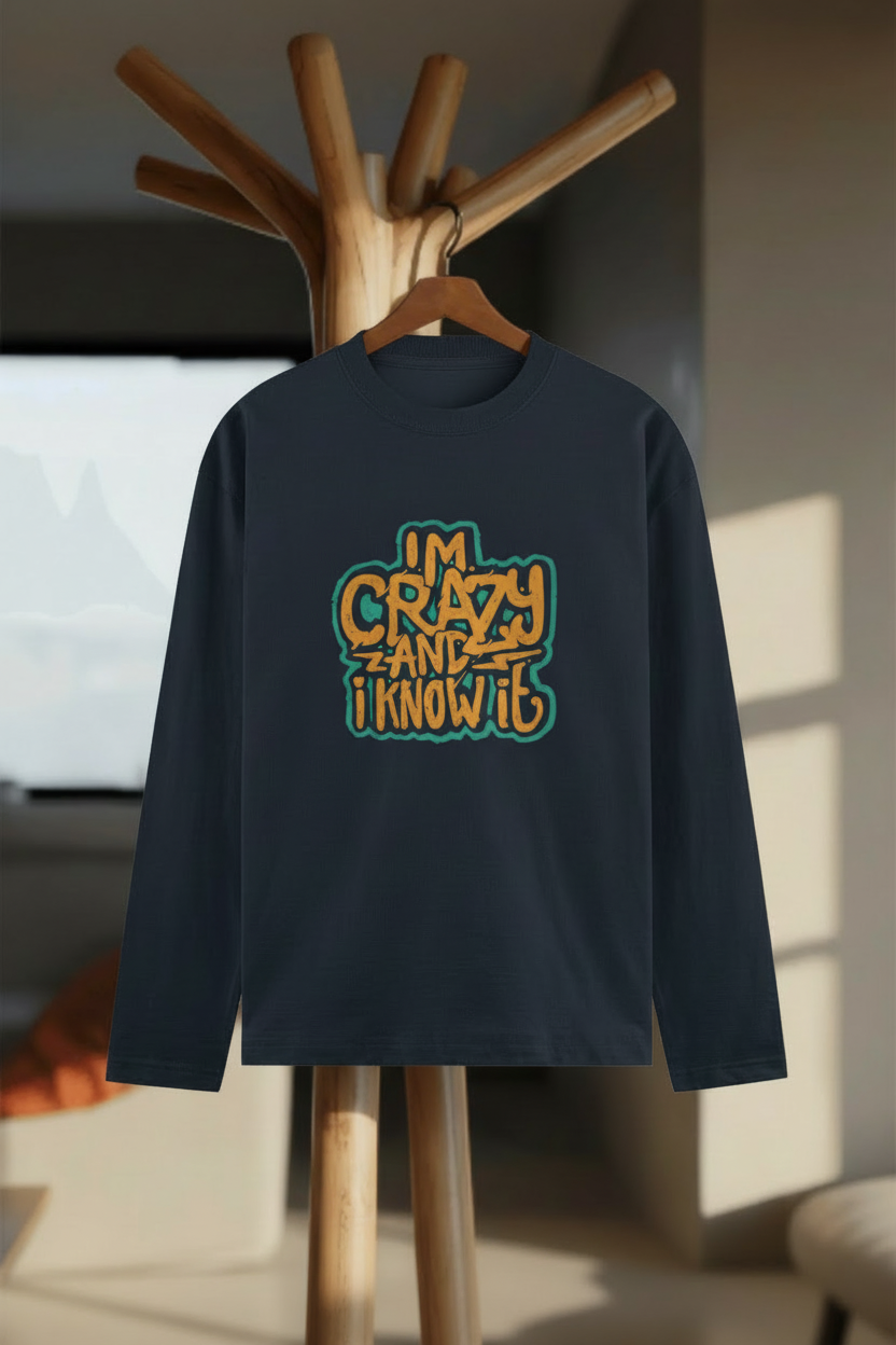 I'm Crazy and I Know It Graphic Full Sleeve T-Shirt - Hanger Mockup