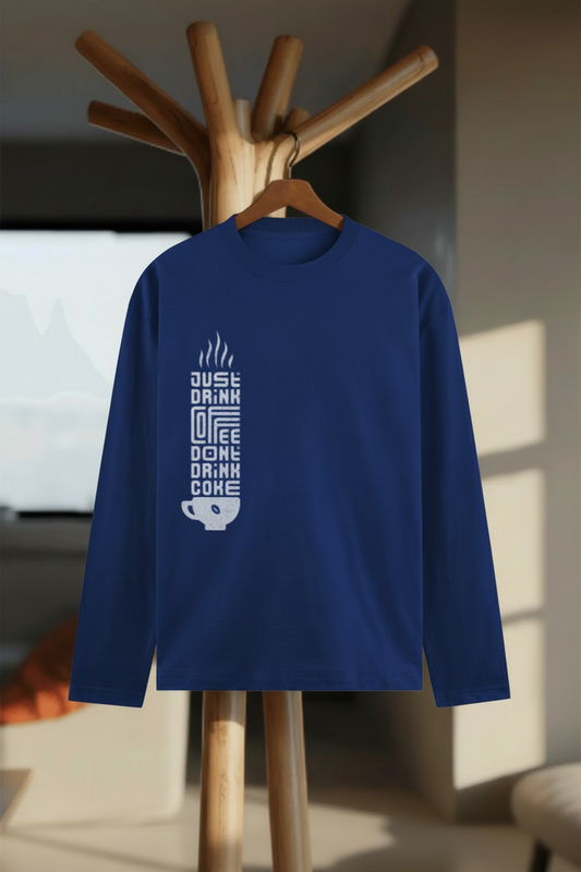 Just Drink Coffee Graphic Full Sleeve T-Shirt - Hanger Mockup