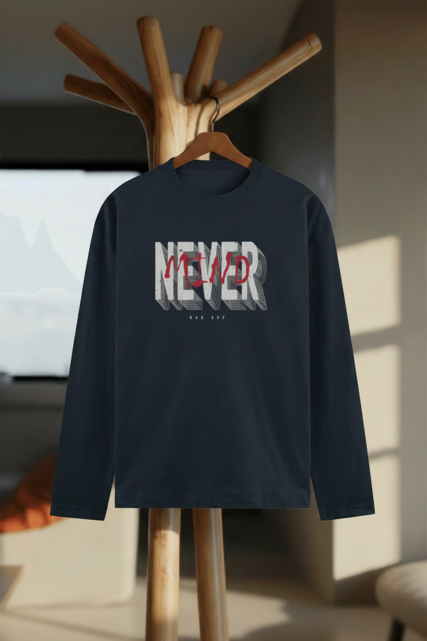 Never Mind Bad Day Full Sleeve T-Shirt - Hanger Mockup